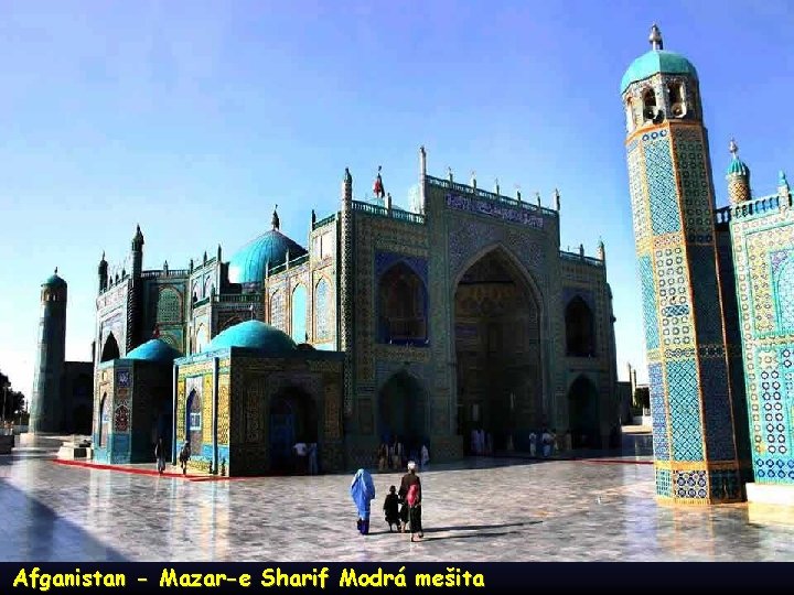 Afganistan - Mazar-e Sharif Modrá mešita 