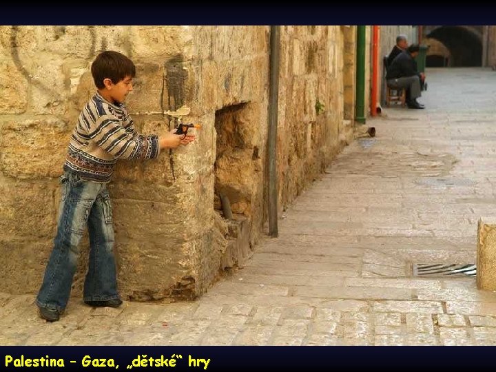 Palestina – Gaza, „dětské“ hry 