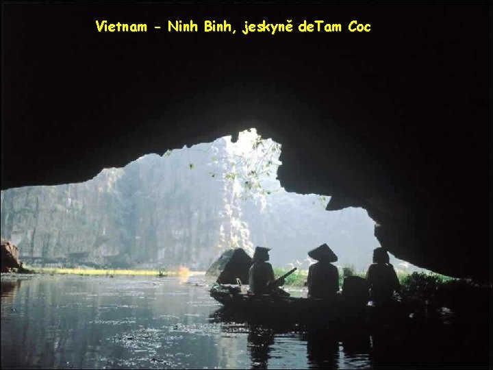 Vietnam - Ninh Binh, jeskyně de. Tam Coc 
