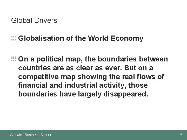 Global Drivers Globalisation of the World Economy On a political map, the boundaries between