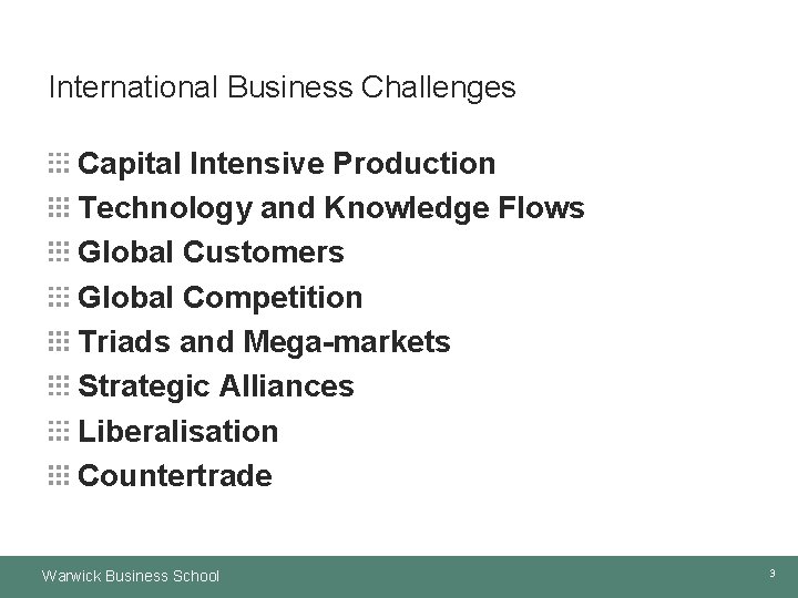 International Business Challenges Capital Intensive Production Technology and Knowledge Flows Global Customers Global Competition