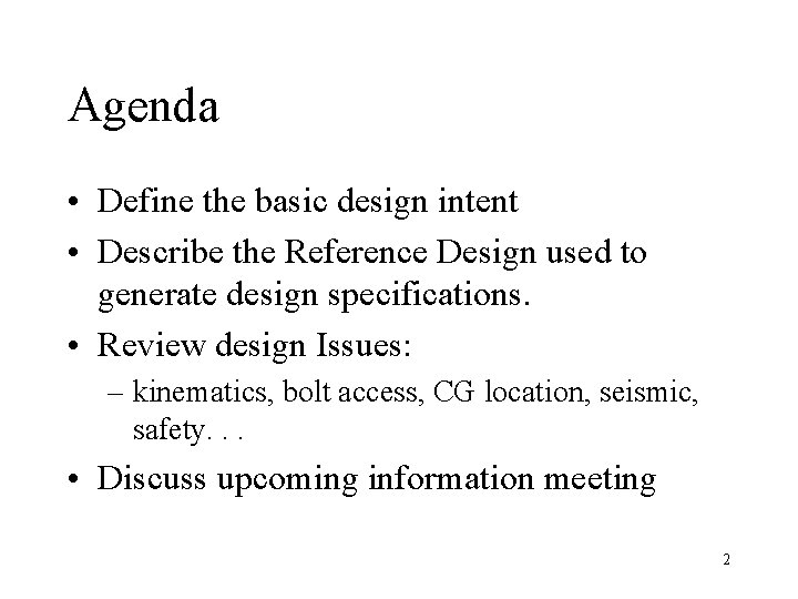 Agenda • Define the basic design intent • Describe the Reference Design used to