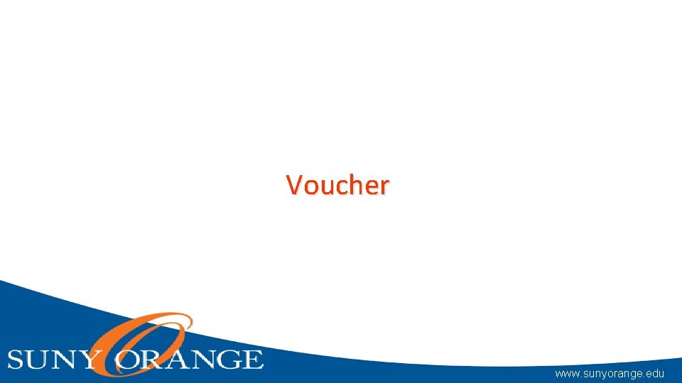 Voucher www. sunyorange. edu 