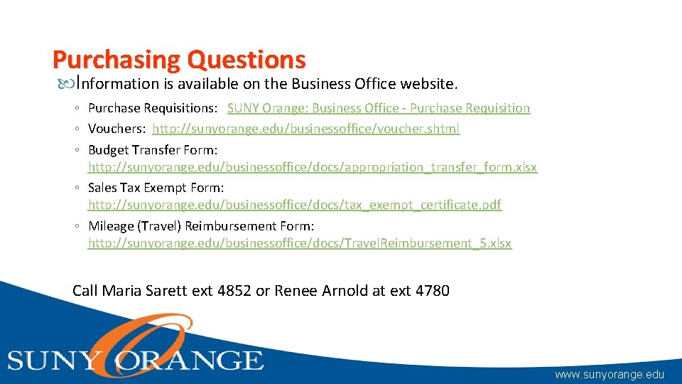 Purchasing Questions Information is available on the Business Office website. ◦ Purchase Requisitions: SUNY