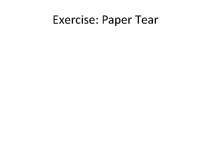 Exercise: Paper Tear 
