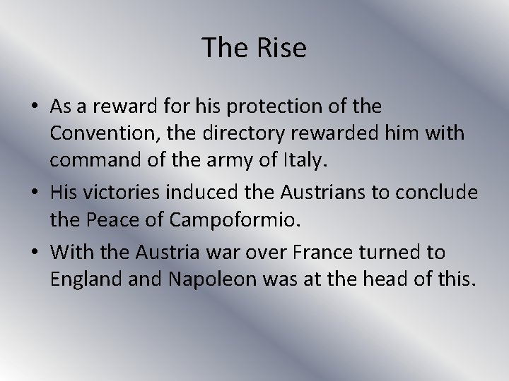 The Rise • As a reward for his protection of the Convention, the directory