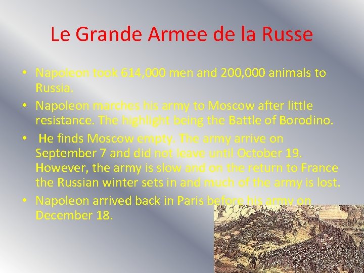 Le Grande Armee de la Russe • Napoleon took 614, 000 men and 200,