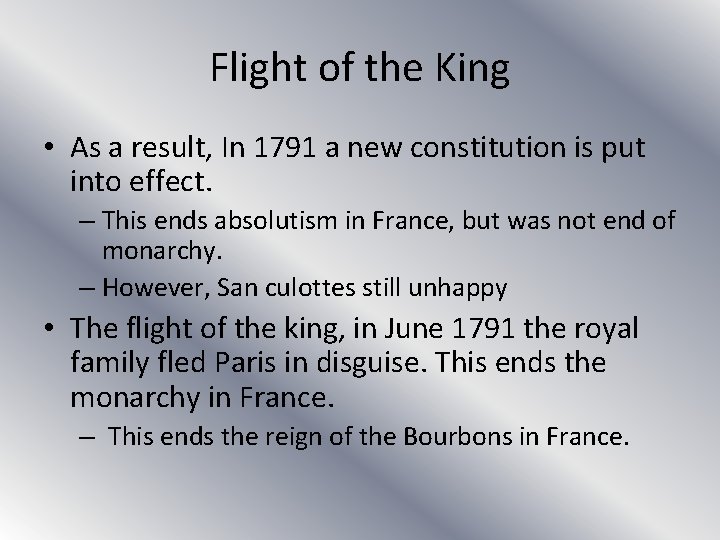 Flight of the King • As a result, In 1791 a new constitution is