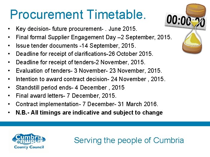 Procurement Timetable. • • • Key decision- future procurement-. June 2015. Final formal Supplier