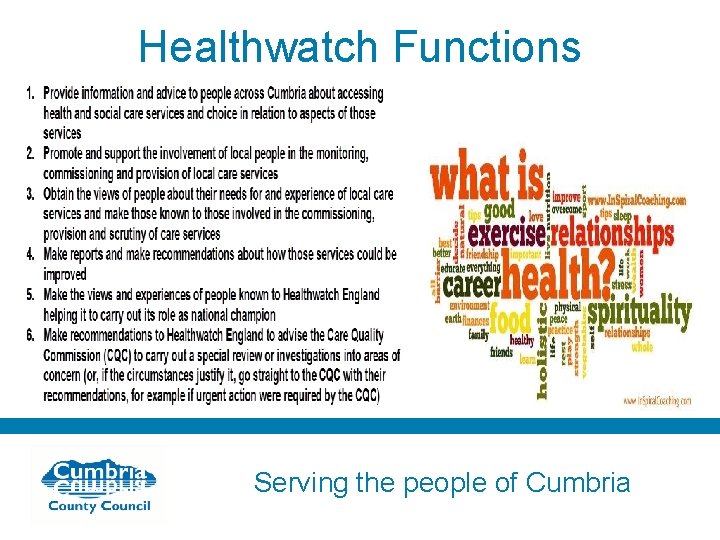 Healthwatch Functions Serving the people of Cumbria 