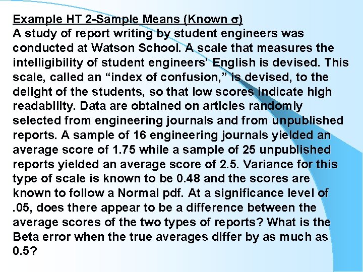 Example HT 2 -Sample Means (Known ) A study of report writing by student