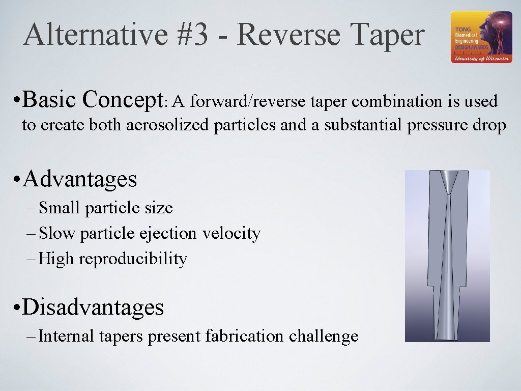 Alternative #3 - Reverse Taper • Basic Concept: A forward/reverse taper combination is used