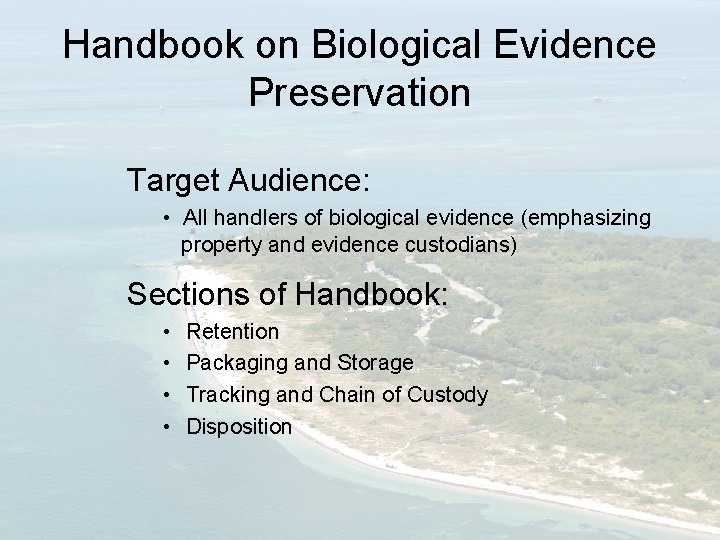 Handbook on Biological Evidence Preservation Target Audience: • All handlers of biological evidence (emphasizing