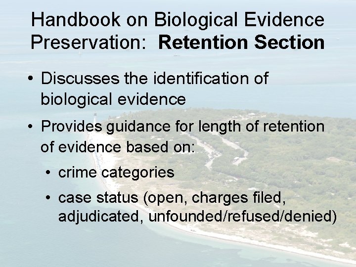 Handbook on Biological Evidence Preservation: Retention Section • Discusses the identification of biological evidence