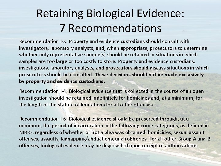 Retaining Biological Evidence: 7 Recommendations Recommendation I-3: Property and evidence custodians should consult with