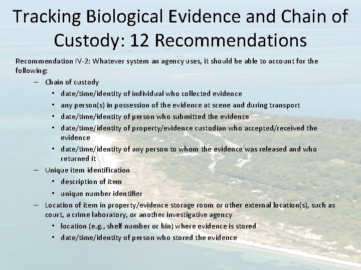 Tracking Biological Evidence and Chain of Custody: 12 Recommendations Recommendation IV-2: Whatever system an