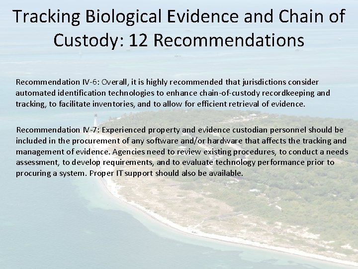 Tracking Biological Evidence and Chain of Custody: 12 Recommendations Recommendation IV-6: Overall, it is