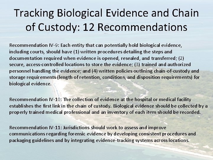 Tracking Biological Evidence and Chain of Custody: 12 Recommendations Recommendation IV-9: Each entity that