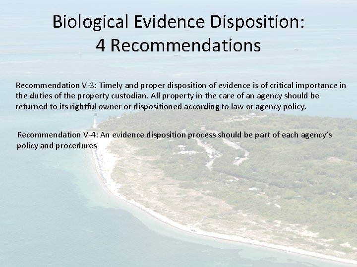 Biological Evidence Disposition: 4 Recommendations Recommendation V-3: Timely and proper disposition of evidence is