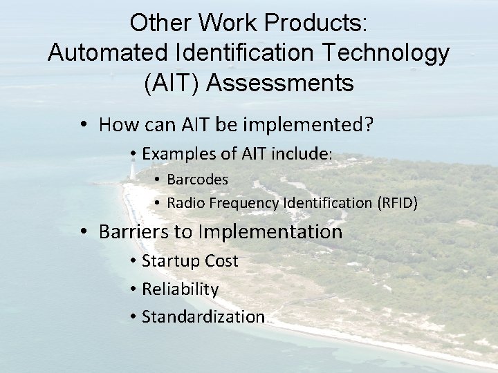 Other Work Products: Automated Identification Technology (AIT) Assessments • How can AIT be implemented?