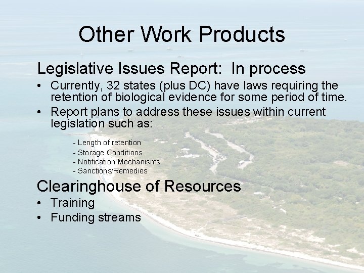 Other Work Products Legislative Issues Report: In process • Currently, 32 states (plus DC)