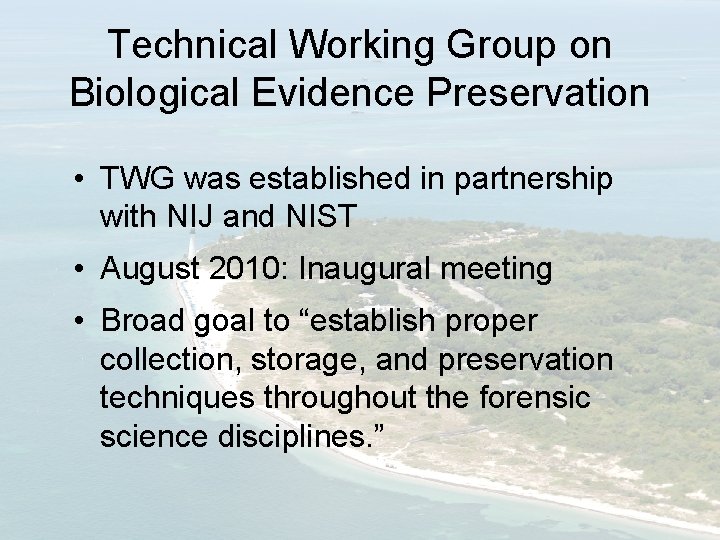 Technical Working Group on Biological Evidence Preservation • TWG was established in partnership with