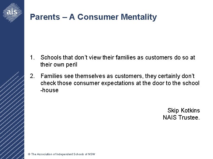 Parents – A Consumer Mentality 1. Schools that don’t view their families as customers