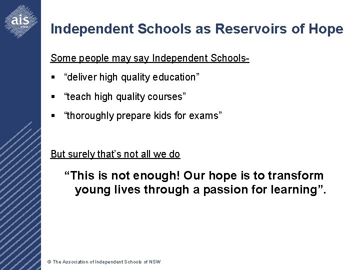 Independent Schools as Reservoirs of Hope Some people may say Independent Schools- § “deliver