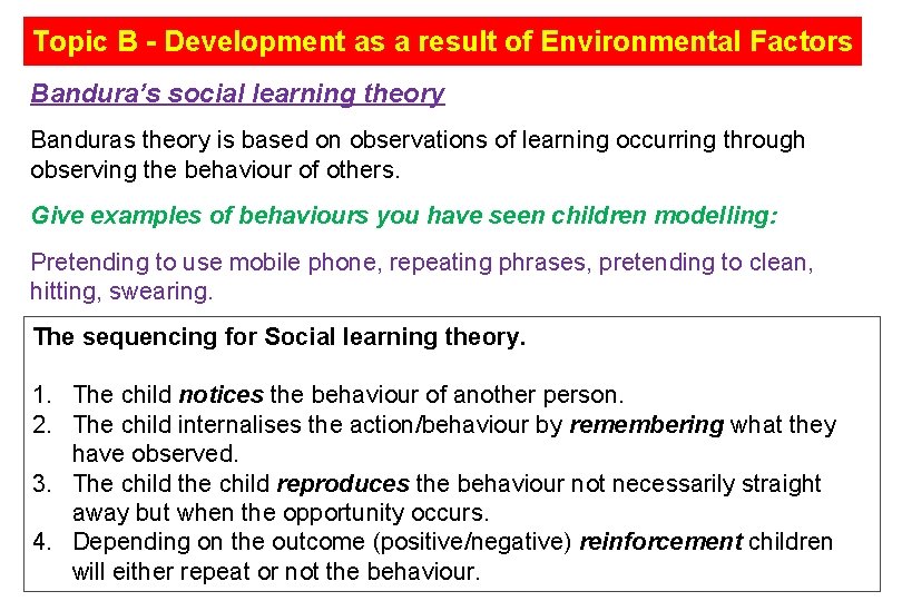 Topic B - Development as a result of Environmental Factors Bandura’s social learning theory