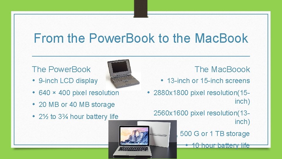 From the Power. Book to the Mac. Book The Power. Book • 9 -inch
