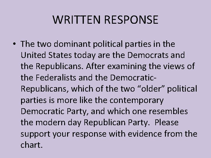 WRITTEN RESPONSE • The two dominant political parties in the United States today are