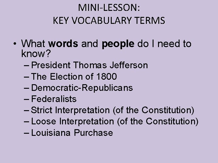 MINI-LESSON: KEY VOCABULARY TERMS • What words and people do I need to know?