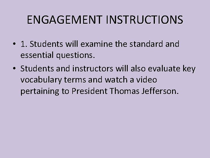 ENGAGEMENT INSTRUCTIONS • 1. Students will examine the standard and essential questions. • Students