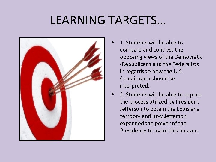 LEARNING TARGETS… • 1. Students will be able to compare and contrast the opposing