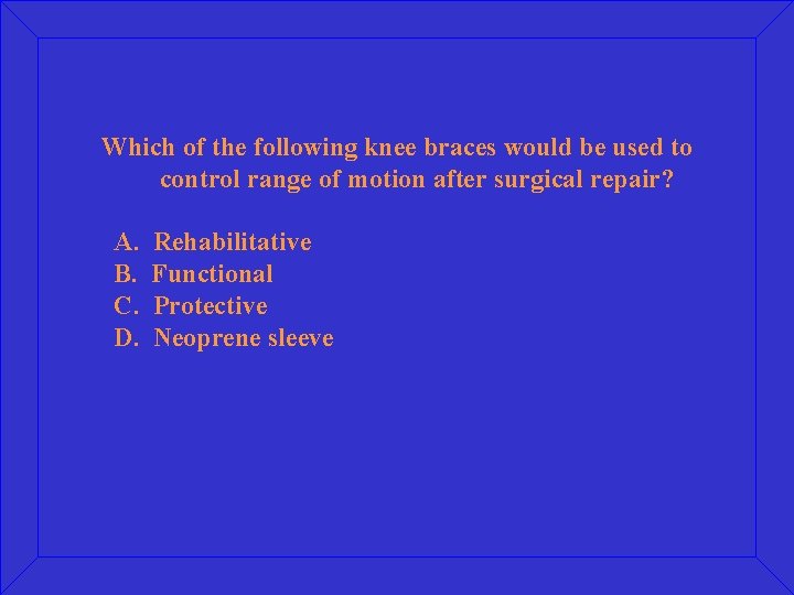 Which of the following knee braces would be used to control range of motion