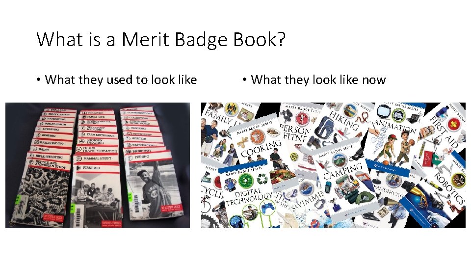 What is a Merit Badge Book? • What they used to look like •