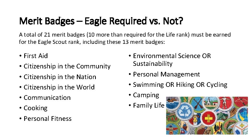 Merit Badges – Eagle Required vs. Not? A total of 21 merit badges (10