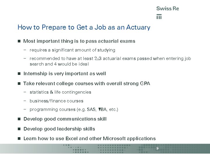 How to Prepare to Get a Job as an Actuary Most important thing is