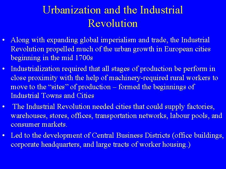 Urbanization and the Industrial Revolution • Along with expanding global imperialism and trade, the