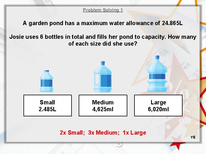 Problem Solving 1 A garden pond has a maximum water allowance of 24. 865