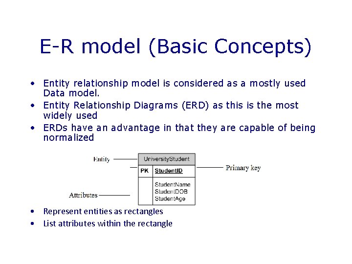 E-R model (Basic Concepts) • Entity relationship model is considered as a mostly used
