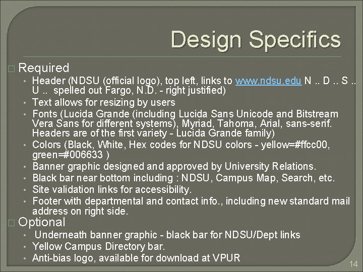 Design Specifics � Required • Header (NDSU (official logo), top left, links to www.