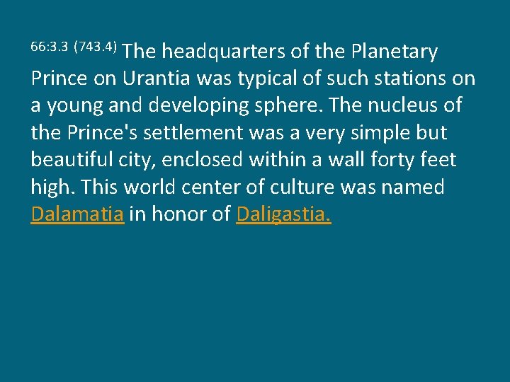 The headquarters of the Planetary Prince on Urantia was typical of such stations on