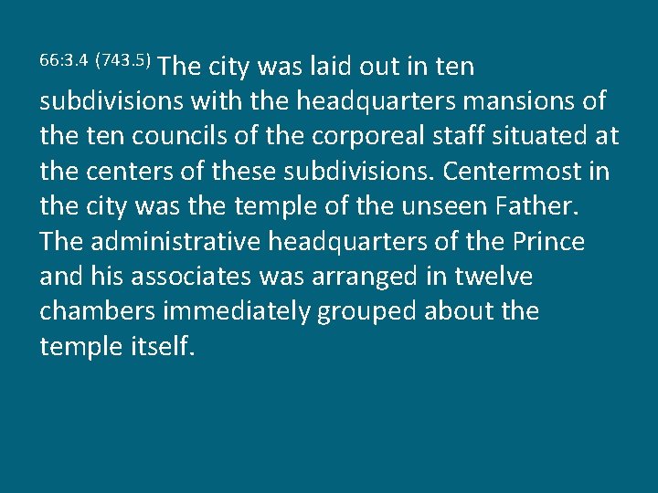 The city was laid out in ten subdivisions with the headquarters mansions of the