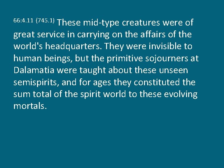 These mid-type creatures were of great service in carrying on the affairs of the