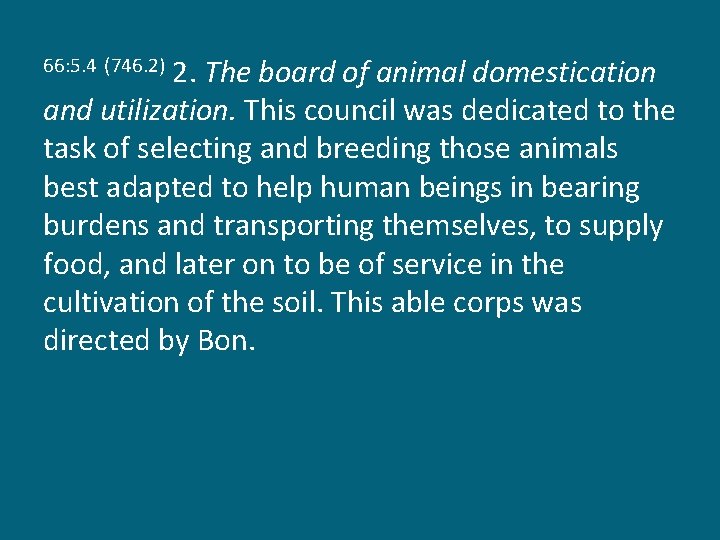 2. The board of animal domestication and utilization. This council was dedicated to the