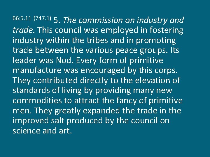 5. The commission on industry and trade. This council was employed in fostering industry