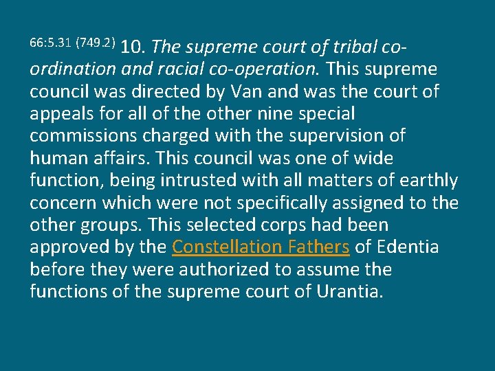 10. The supreme court of tribal coordination and racial co-operation. This supreme council was