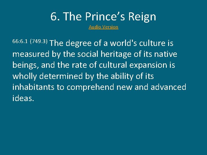 6. The Prince’s Reign Audio Version The degree of a world's culture is measured