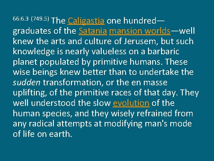 The Caligastia one hundred— graduates of the Satania mansion worlds—well knew the arts and